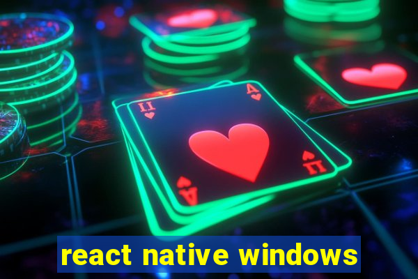 react native windows